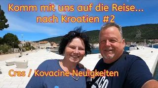 Kommt mit auf die Reise...nach Kroatien Teil 2 Cres / Kovacine und Neuigkeiten  Vlog16/23