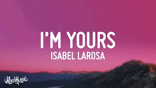 Isabel LaRosa - I'm yours (Lyrics)  [1 Hour Version]