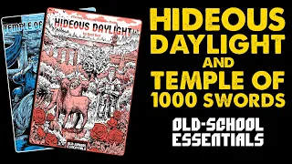 Hideous Daylight and Temple of 1000 Swords: OSR DnD Adventure Reviews