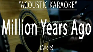 Million years ago - Adele (Acoustic karaoke)