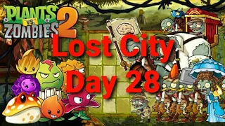 PvZ 2, Best Strategy Plants Vs Zombies 2 Adventure, Lost City, Day 28