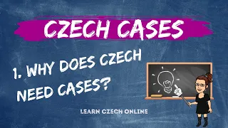 Czech Cases 1: Why does Czech need cases?