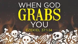 When God Grabs You | Dr. E. Dewey Smith, Jr. | Ezekiel 37:1-14