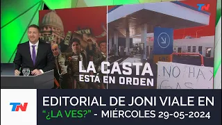 EDITORIAL DE JONI VIALE: "LA CASTA ESTÁ EN ORDEN" I ¿LA VES? (29/05/24)