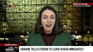 Ukraine tells citizens to leave Russia immediately