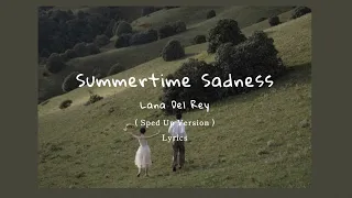 Lana Del Rey - Summertime Sadness ( Sped Up + Lyrics )