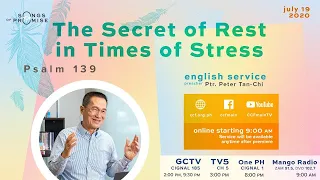 The Secret of Rest in Times of Stress (Peter Tan-Chi) - August 2, 2020 Online Service