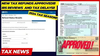 2024 IRS TAX REFUND UPDATE - NEW Refunds Approved, Delays, Tax Transcripts, Notices, Reviews