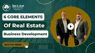 6 Core Elements of Real Estate Business Development