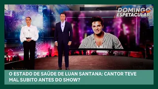 Luan Santana cancela show por após mal súbito | Domingo Espetacular