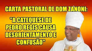 "CATEQUESE DE PEDRO REGIS CAUSA CONFUSAO" AFIRMA DOM ZANONI EM CARTA PASTORAL