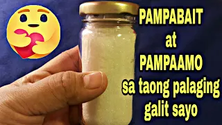 Pampabait at papaamo sa taong palaging galit sayo..