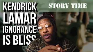 Kendrick Lamar - Ignorance Is Bliss || Story Time