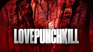 LOVE PUNCH KILL | Jaby Koay | Achara Kirk | Brandon Yates | Brandon Shealy | Kristen StephensonPino