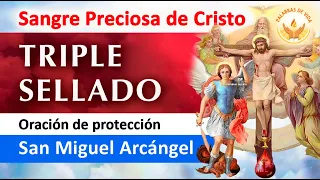 Oración del TRIPLE SELLADO con LA PRECIOSA SANGRE de CRISTO 🩸y SAN MIGUEL ARCÁNGEL 🗡️