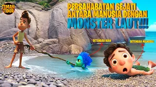 KETIKA MONSTER LAUT BERSAHABAT DENGAN MANUSIA!! - ALUR CERITA " LUCA"