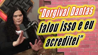 Dorgival Dantas falou isso pra mim.