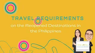 TRAVEL REQUIREMENTS ON THE REOPENED DESTINATIONS IN THE PHILIPPINES