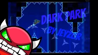 (Easy Demon) Dark Park - By Jeyzor