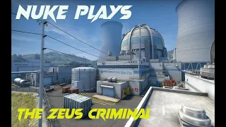 CS GO NUKE PLAYS - THE ZEUS CRIMINAL!!!