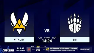 🔴  LIVE  На Русском Vitality vs BIG  BLAST FALL FINALS COPENHAGEN 2020