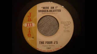 The Four J'S "Here Am I Broken Hearted"