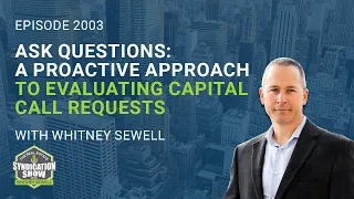 Ask Questions: A Proactive Approach to Evaluating Capital Call Requests