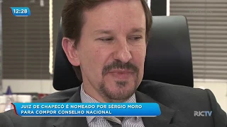 Juiz de Chapecó é nomeado por Sérgio Moro para compor Conselho Nacional