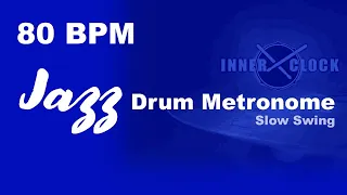 Jazz Drum Metronome for ALL Instruments 80 BPM | Slow Swing | Famous Jazz Standards