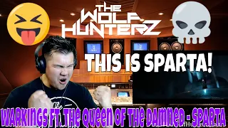 WARKINGS feat. The Queen of the Damned - Sparta | THE WOLF HUNTERZ Jon aka threeSXTN Reaction