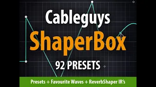 Cableguys ShaperBox  |  92 Presets + BONUS