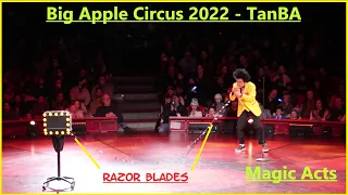 2022 Big Apple Circus - TanBA - Magic Act - 4k