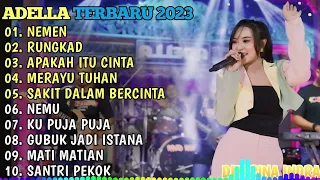 OM ADELLA TERBARU 2024 🎵 NEMEN - RUNGKAD - APAKAH ITU CINTA - MERAYU TUHAN - SAKIT DALAM BERCINTA.