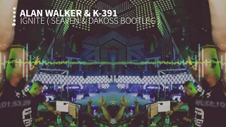Alan Walker & K-391 - Ignite ( Seaven & Dakoss Bootleg )