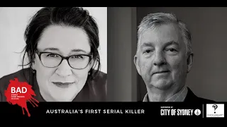 AUDIO ONLY - Australia's First Serial Killer - BAD Sydney Crime Writers Festival