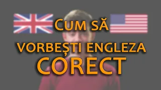 Cum să vorbești engleza corect! - Accent + Pronunție