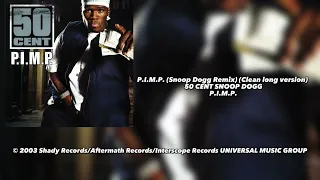 50 Cent Ft Snoop Dogg P.I.M.P. (Snoop Dogg remix) (Clean Long Version)