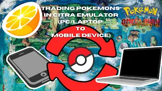 TRADING POKEMON PC/LAPTOP to MOBILE DEVICE (CITRA)