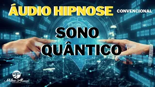 🔵ÁUDIO HIPNOSE - Convencional - SONO QUÂNTICO - Milton Alencar
