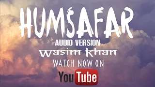 Humsafar Audio Version Cover || Wasim Khan || Sap Musiq|| P.K Enternement