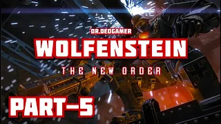 Wolfenstein: The New Order 2022 | PC 1080HD 60ᶠᵖˢ |Full Gameplay Walkthrough PART -5| No Commentary