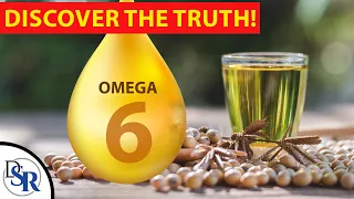 Truth About Omega 6 Fats, Inflammation and Your Health