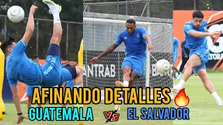GUATEMALA AFINA DETALLES ⚽️ EL SALVADOR EL OBJETIVO🎯🇸🇻🔥| Último entrenamiento de la Selección 🇬🇹🔥