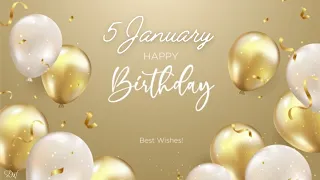 5 JANUARY SPECIAL BIRTHDAY WISHES | HAPPY BIRTHDAY SONG