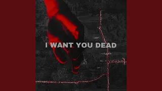 I Want You Dead