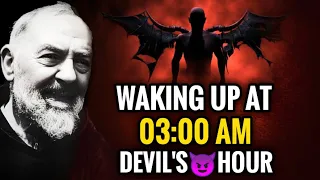 Did You Know? Why 3AM Is The "DEVIL'S HOUR" | Padre Pio | Christian Motivation