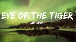 Survivor - Eye Of The Tiger (Lyrics) |25min