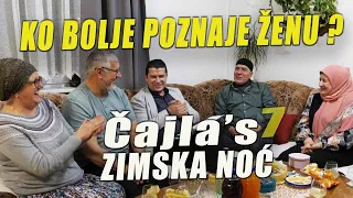 WHO KNOWS HIS WIFE BETTER? AND VICE VERSA - LAUGHTER GUARANTEED !!! Čajla's WINTER NIGHT 7