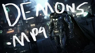 Demons.mp4 (Batman Arkham Knight GMV)
