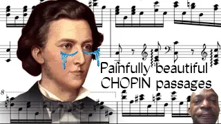 Painfully beautiful passages in CHOPIN’s music